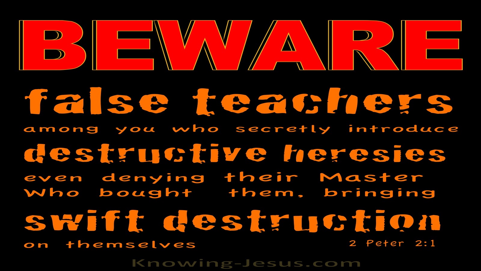 2 Peter 2:1 Beware Of False Teachers Destructive and Heresies (black)